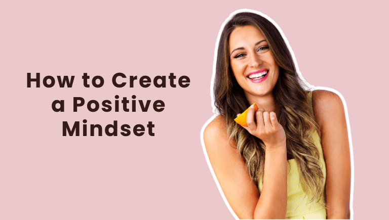 How to Create a Positive Mindset