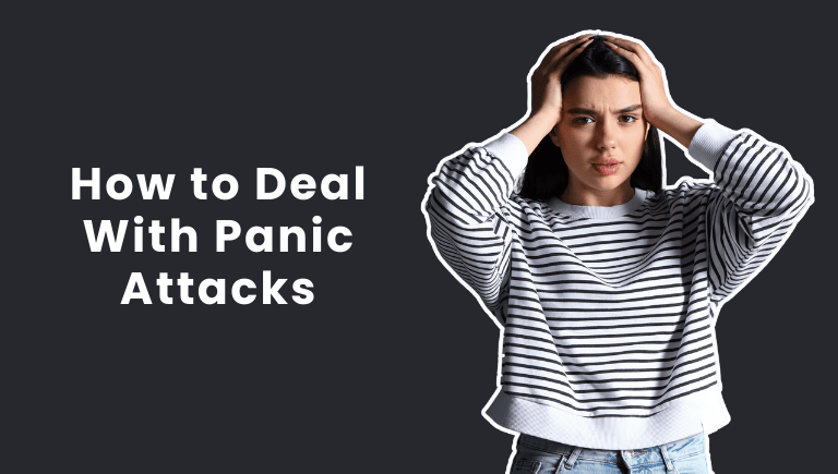 How to Deal With Panic Attacks